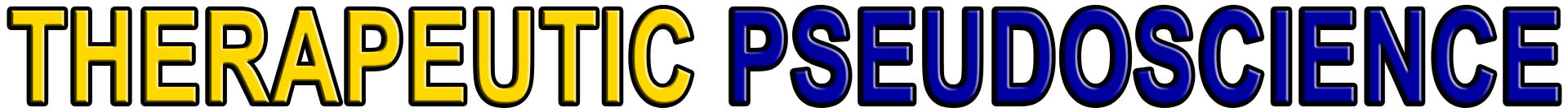 THERAPEUTIC PSEUDOSCIENCE